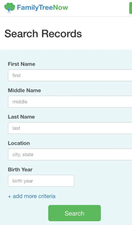 Historical Fill in your personal info and hit the “search” button to search for your record interface example for FamilyTreeNow. Example identifying details are obscured where needed.