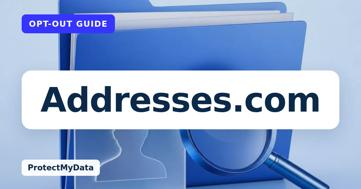 Addresses.com opt-out guide, with the broker name prominently labelled on original ProtectMyData artwork.