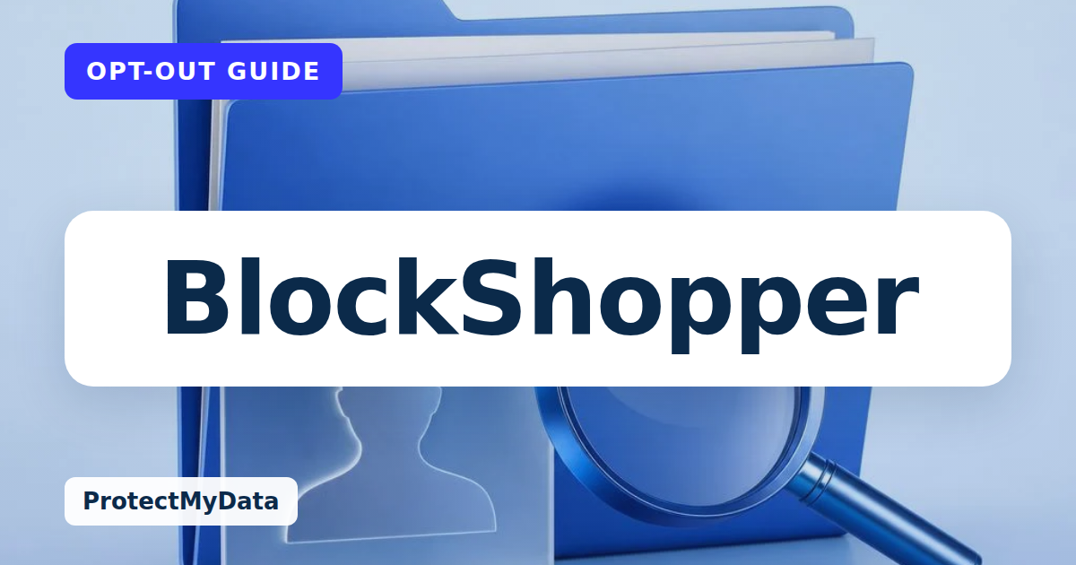 BlockShopper opt-out guide, with the broker name prominently labelled on original ProtectMyData artwork.