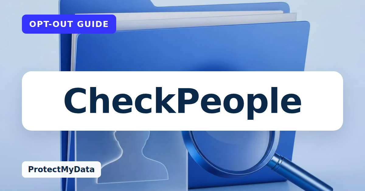 CheckPeople opt-out guide, with the broker name prominently labelled on original ProtectMyData artwork.