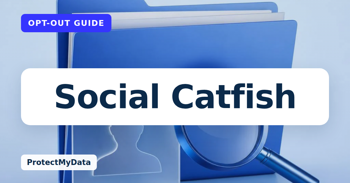 Social Catfish opt-out guide, with the broker name prominently labelled on original ProtectMyData artwork.