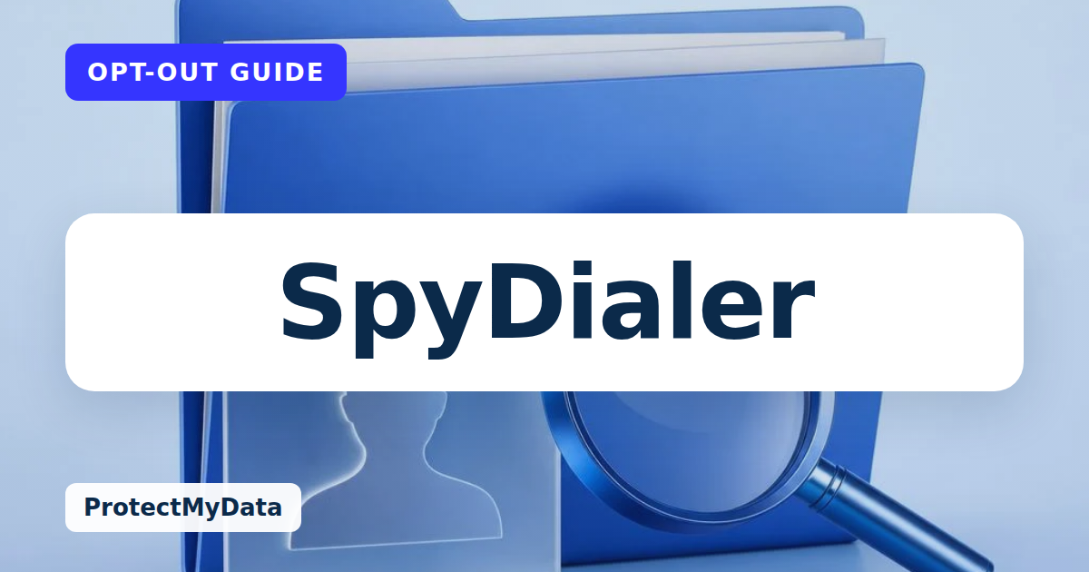 SpyDialer opt-out guide, with the broker name prominently labelled on original ProtectMyData artwork.