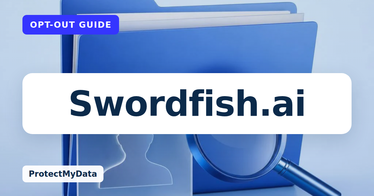 Swordfish.ai opt-out guide, with the broker name prominently labelled on original ProtectMyData artwork.
